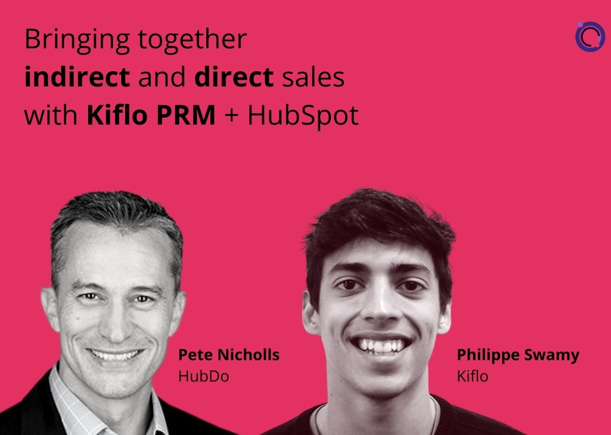 Bringing together indirect and direct sales with Kiflo PRM + HubSpot