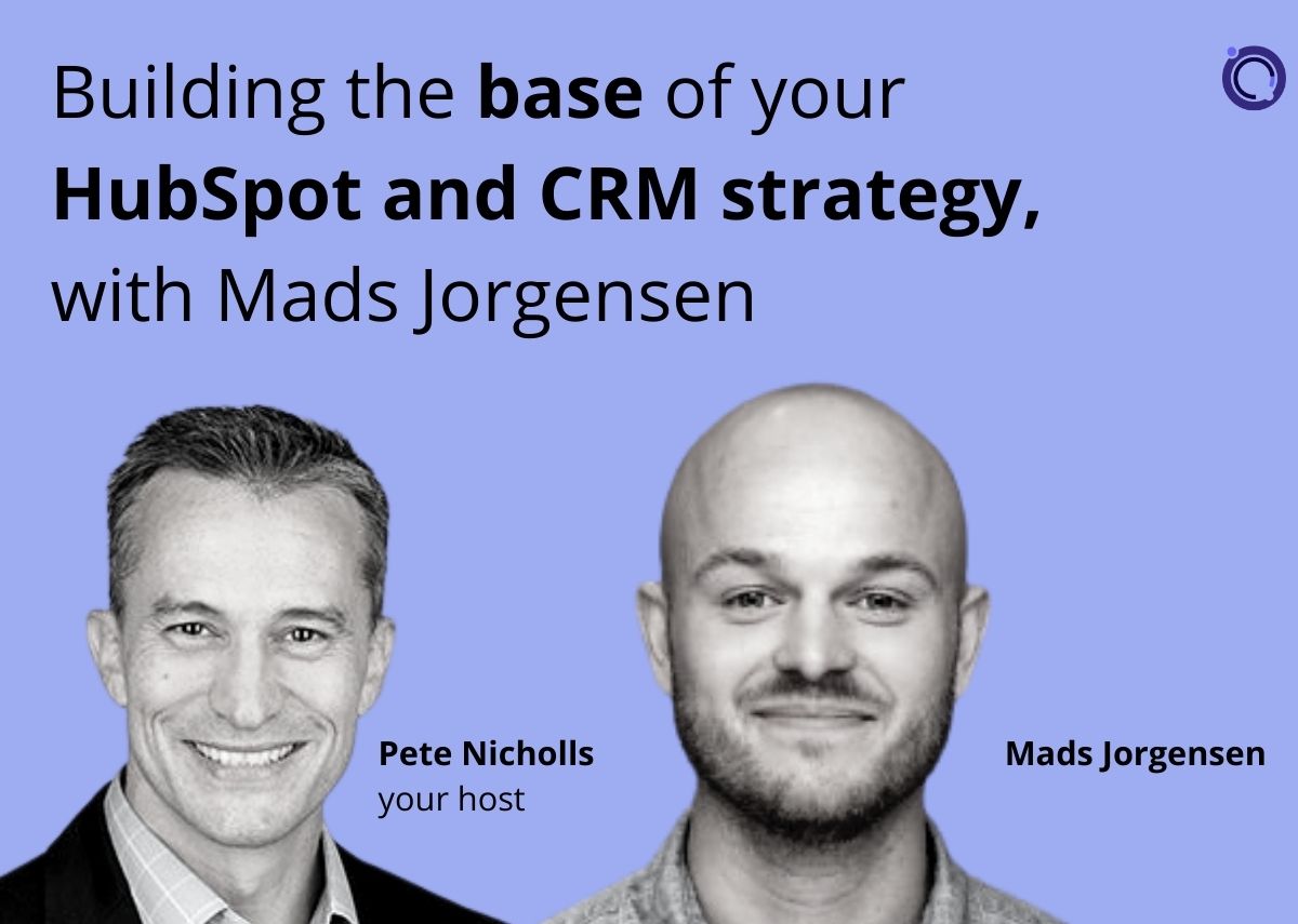 Building the Base of your HubSpot and CRM Strategy